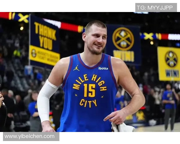 约基奇三节狂砍36分12板8助展现统治力球队再创佳绩